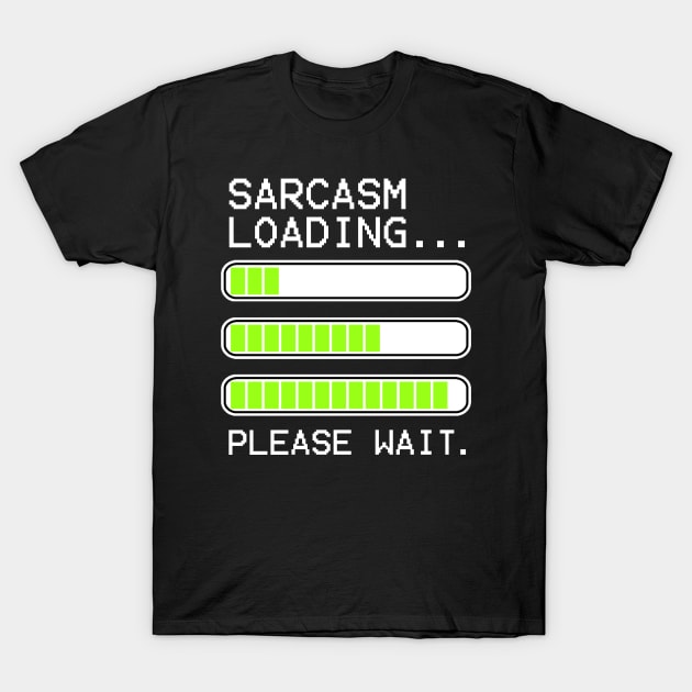 computer message sarcasm loading levels stacked (white) T-Shirt by mystudiocreate